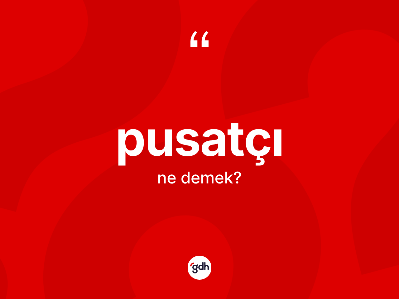 Pusatçı nedir? Pusatçının kısaca tanımı nedir?