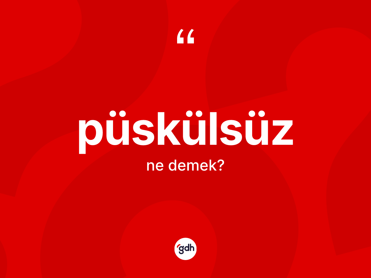 Püskülsüz kelimesinin sözlükteki tanımı nedir? Püskülsüzün kısaca tanımı nedir?