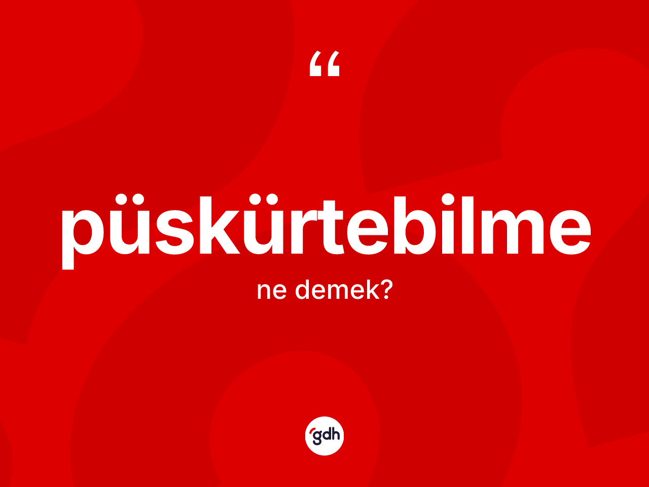 Püskürtebilme kelimesinin sözlükteki tanımı nedir? Püskürtebilmenin kısaca tanımı nedir?