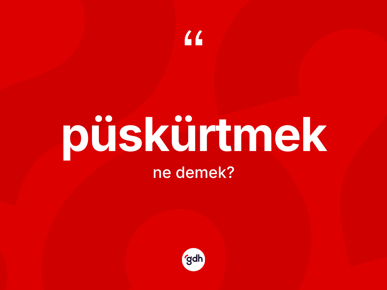Püskürtmek ne anlama gelir? Püskürtmeğin halk arasındaki kullanımı nasıldır?