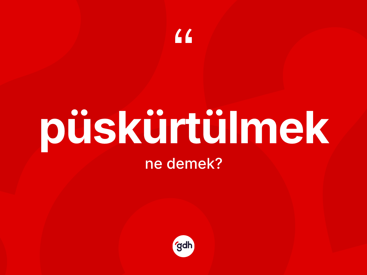 Püskürtülmek ne demek? Püskürtülmeğin TDK'ya göre anlamı nedir?