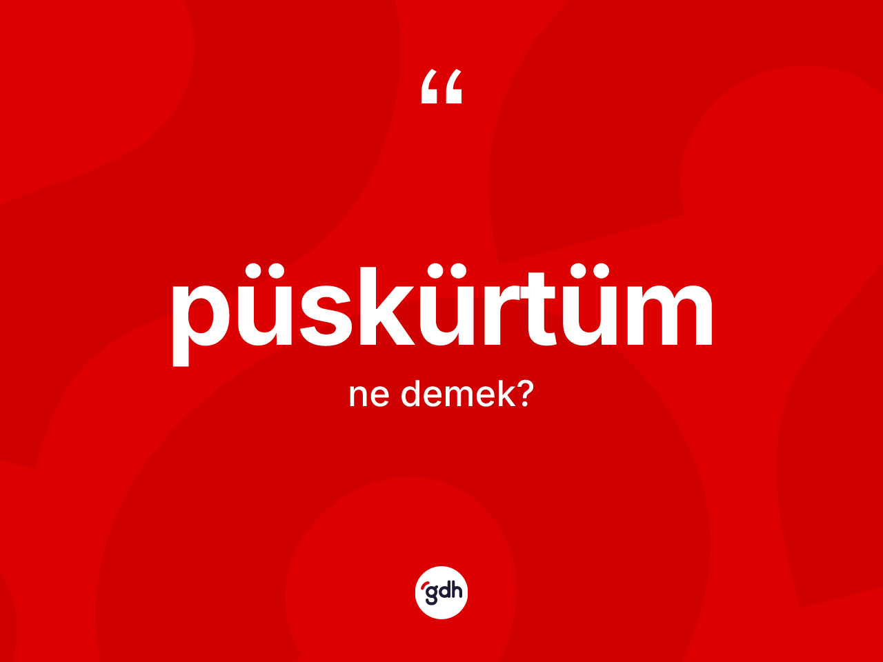 Püskürtüm ne demek? Püskürtüm kelimesinin TDK'ya göre açıklaması nedir?