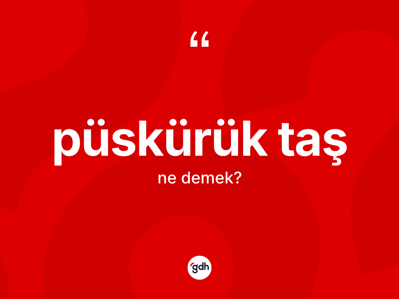 Püskürük taş kelimesinin anlamı nedir? Püskürük taşın TDK'ya göre anlamı nedir?