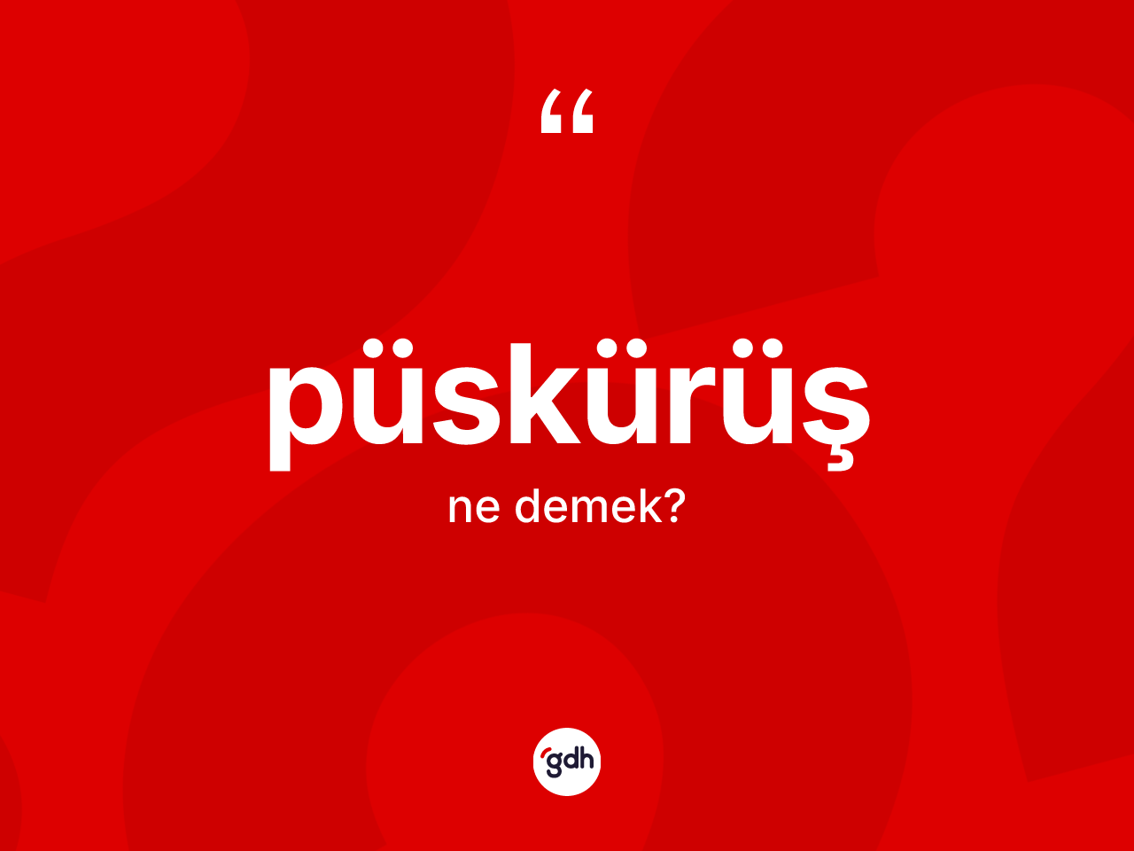 Püskürüş kelimesinin anlamı nedir? Püskürüşün TDK'ya göre anlamı nedir?