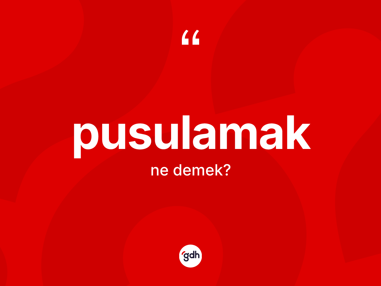 Pusulamak kelimesinin anlamı nedir? Pusulamak kelimesinin kaç farklı anlamı var?