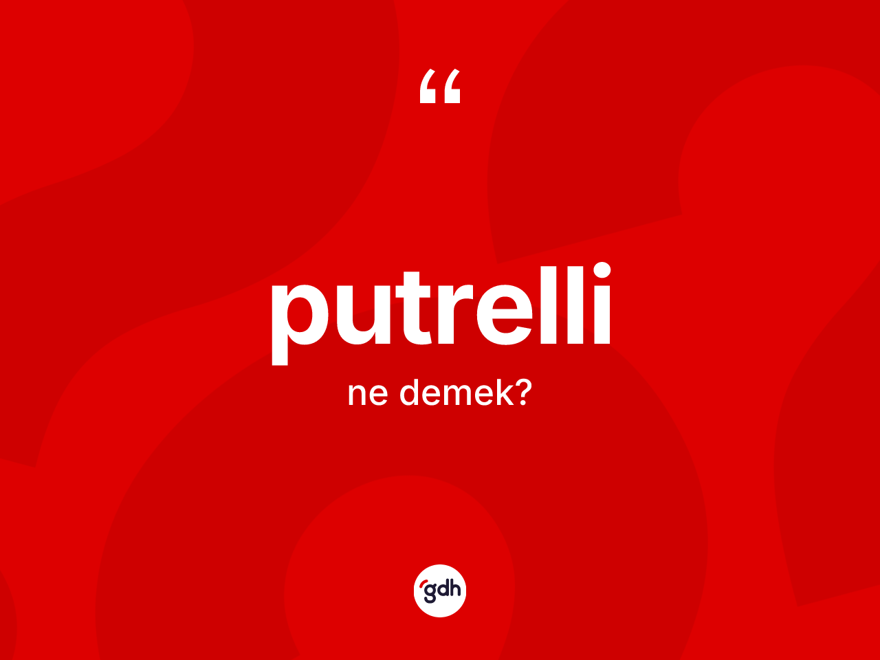 Putrelli kelimesi nedir? Putrelli kelimesinin kaç farklı anlamı var?