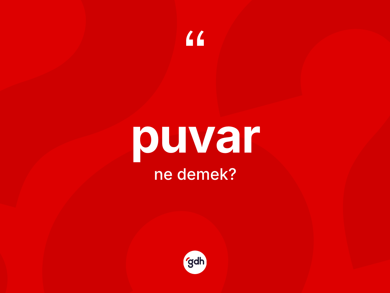 Puvar kelimesi nedir? Puvar kelimesinin kaç farklı anlamı var?