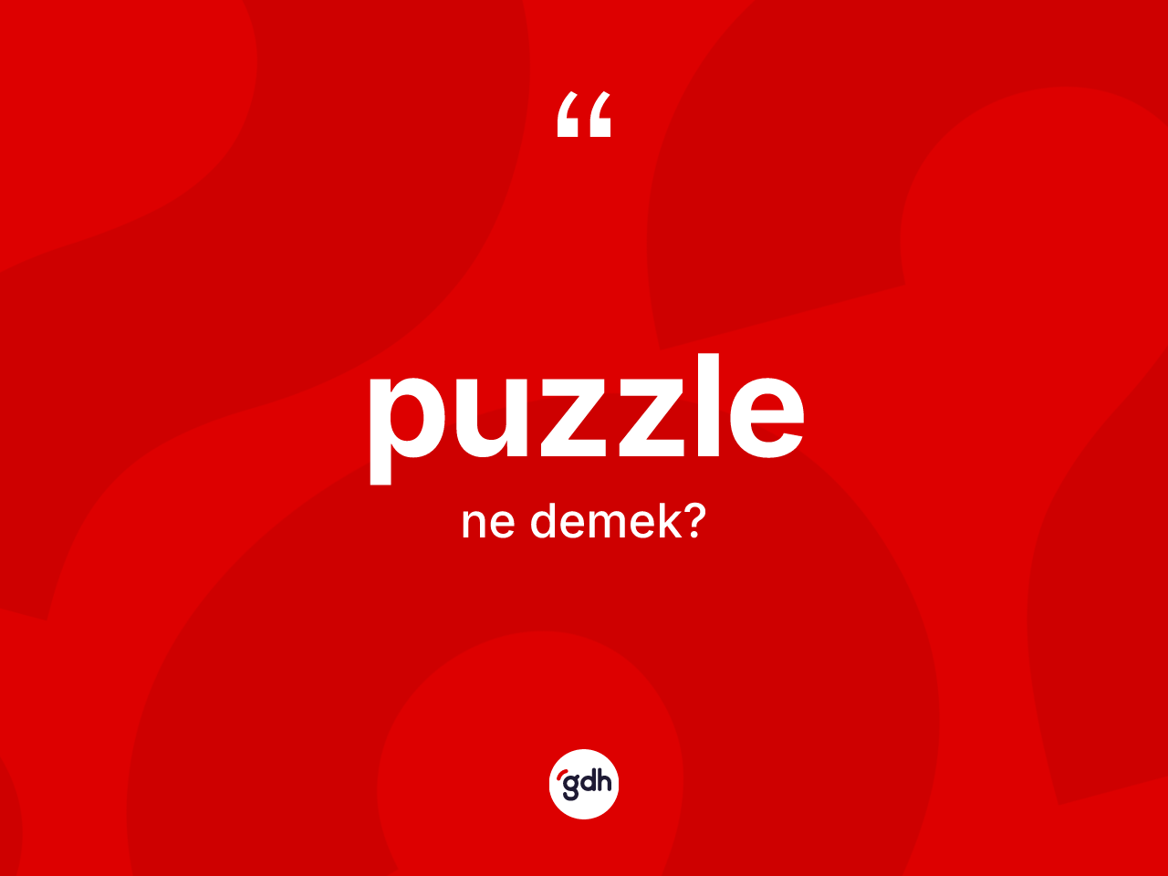Puzzle ne anlama gelir? Puzzle kelimesinin TDK anlamı nedir?