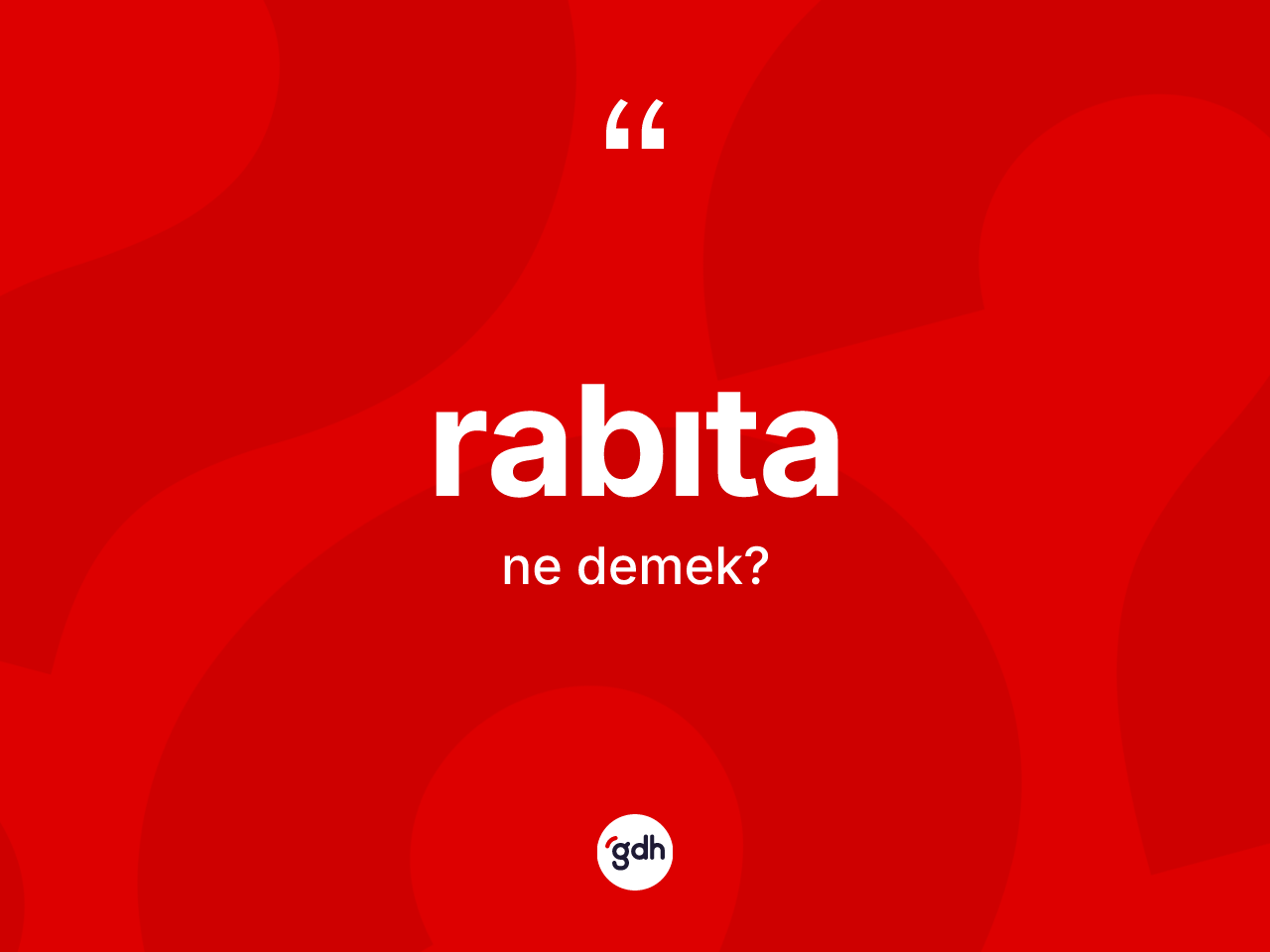 Rabıta nedir? Rabıta kelimesinin özellikleri nelerdir?