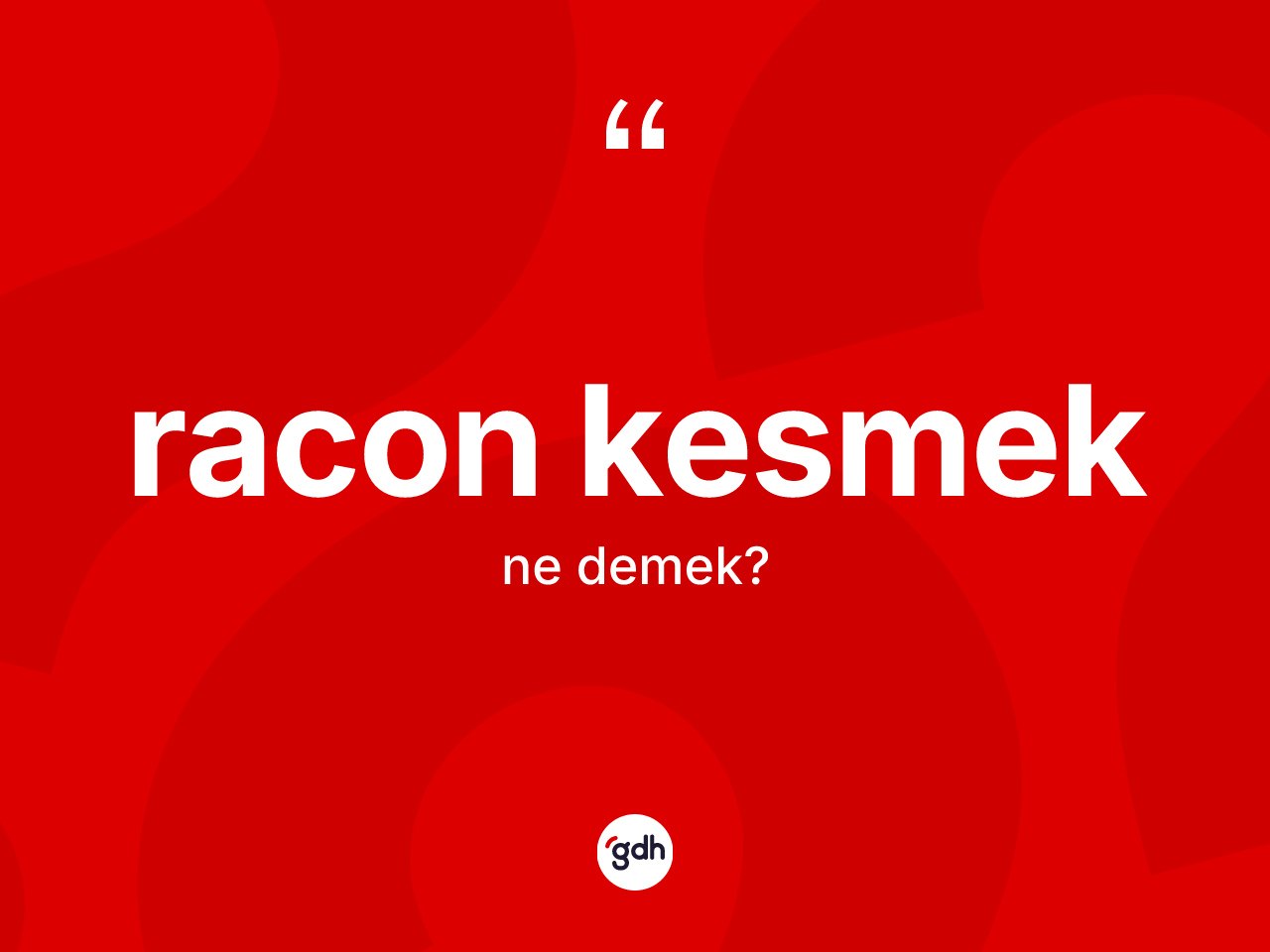Racon kesmek ne demektir? Racon kesmek sözü hangi durumlarda kullanılır?