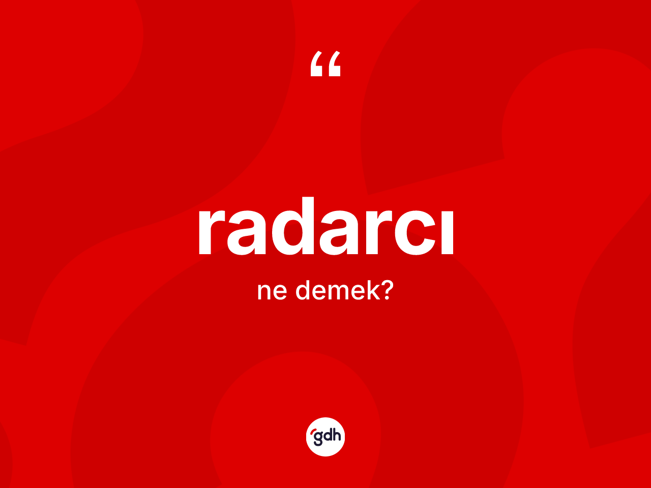 Radarcı ne demek? Radarcının TDK'ya göre anlamı nedir?