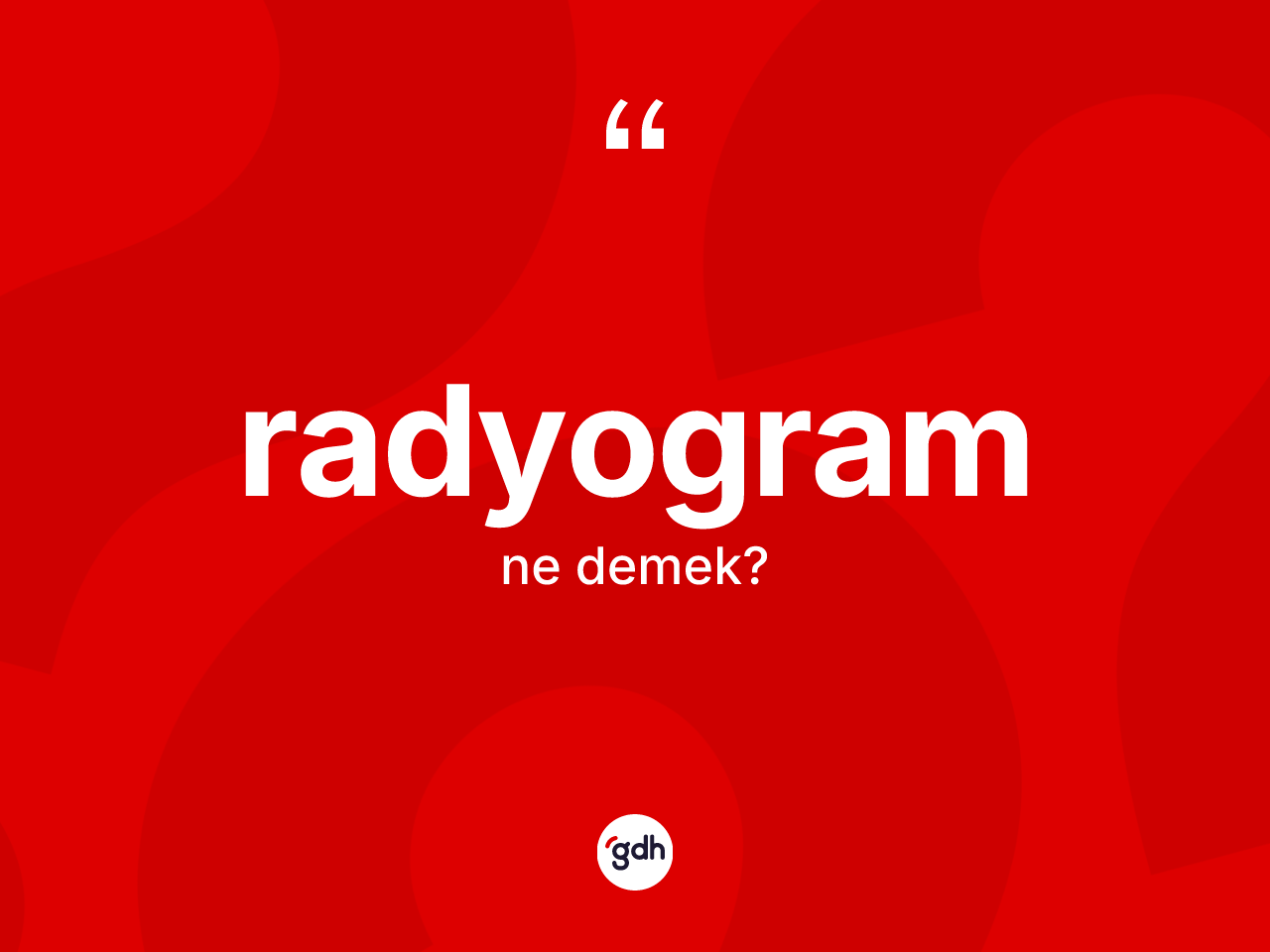 Radyogram kelimesinin tanımı nedir? Radyogram kelimesinin TDK'ya göre açıklaması nedir?