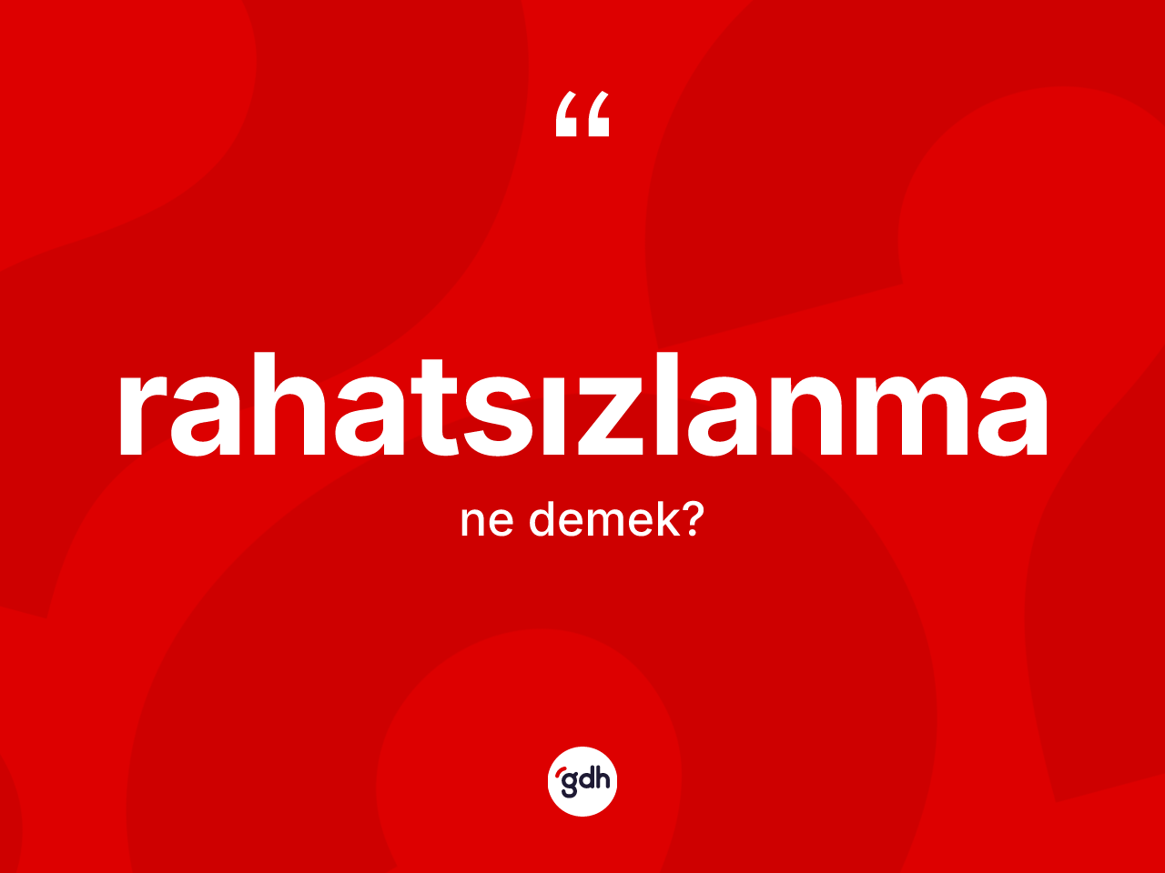 Rahatsızlanma kelimesinin sözlükteki tanımı nedir? Rahatsızlanmanın TDK'ya göre anlamı nedir?