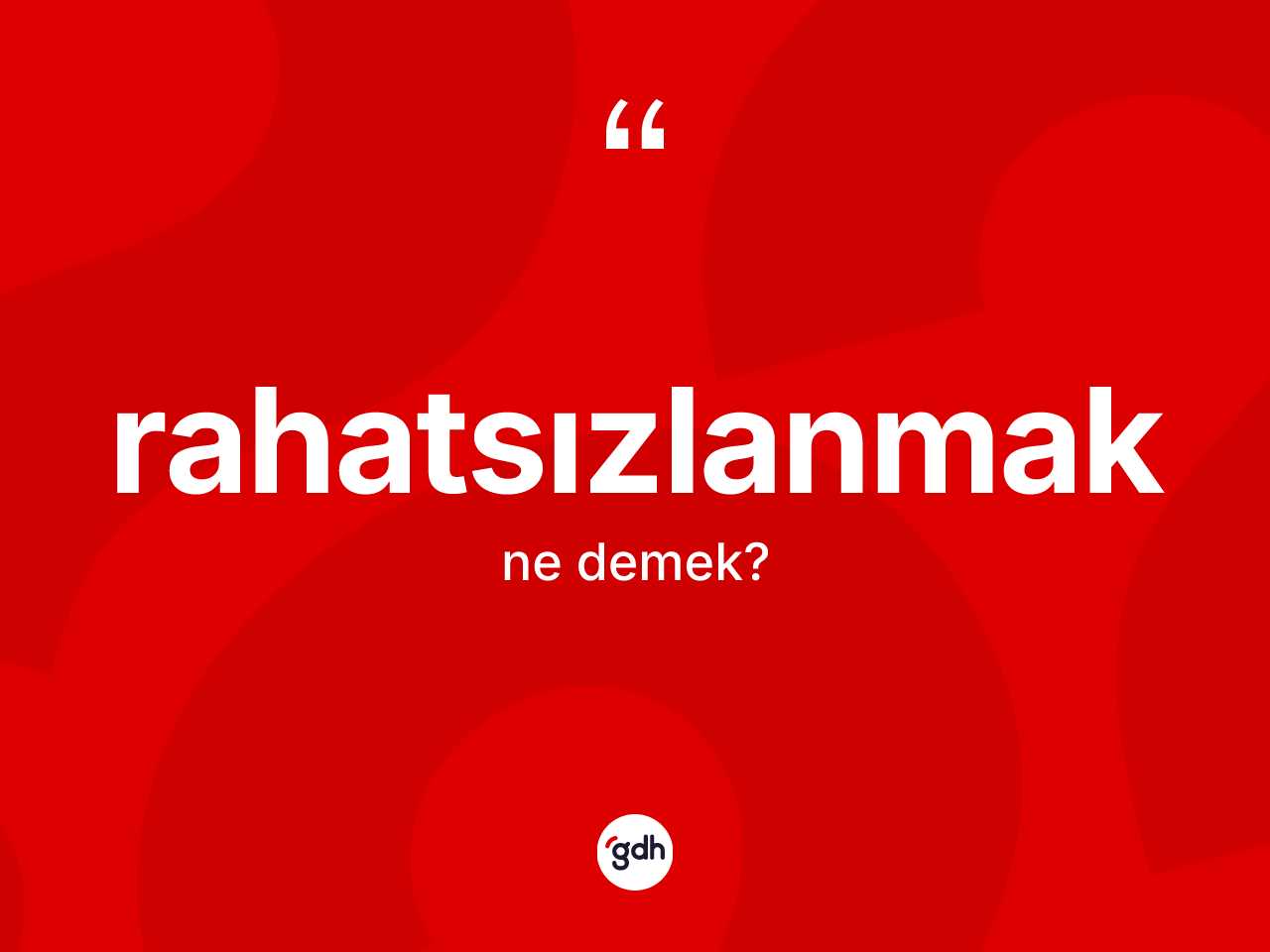 Rahatsızlanmak kelimesinin tanımı nedir? Rahatsızlanmağın TDK'ya göre anlamı nedir?
