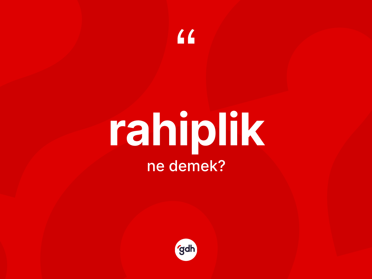 Rahiplik kelimesinin sözlükteki tanımı nedir? Rahiplik kelimesinin özellikleri nelerdir?