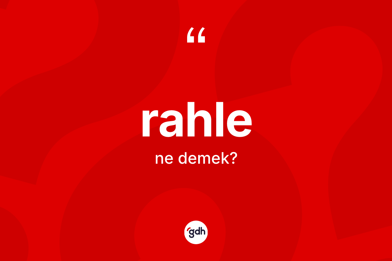 Rahle kelimesi ne demek? Rahle kelimesinin özellikleri nelerdir?