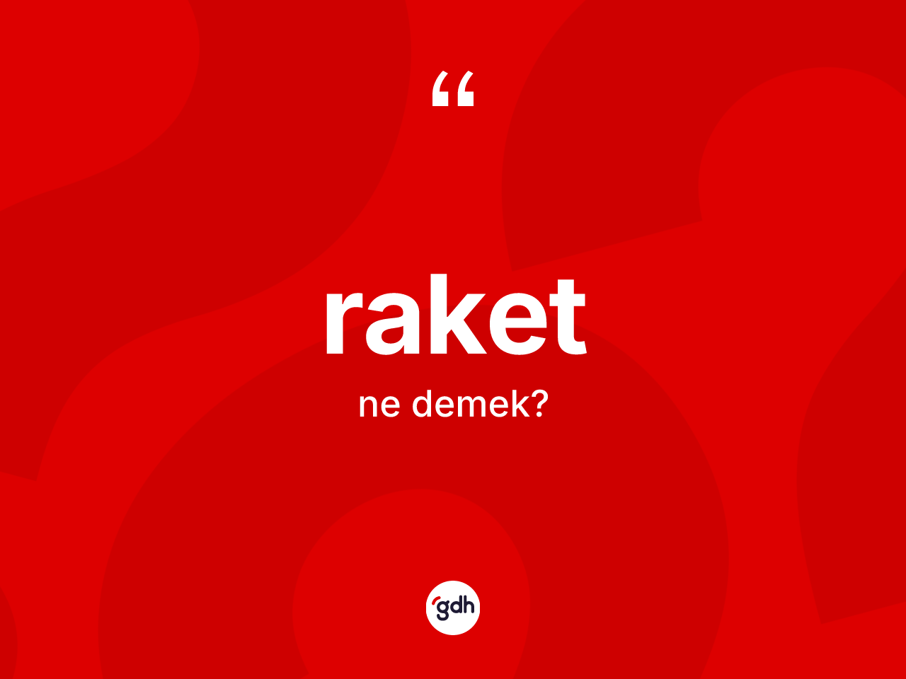 Raket kelimesinin anlamı nedir? Raket kelimesinin TDK anlamı nedir?