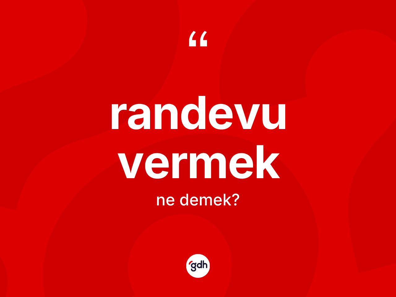 Randevu vermek sözü ne demektir? Randevu vermek ifadesi nerede kullanılır?