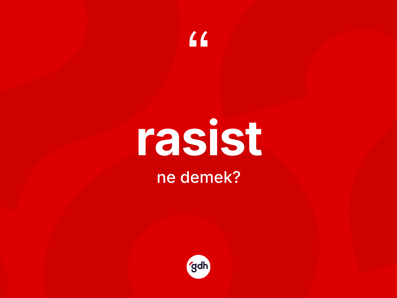 Rasist kelimesinin tanımı nedir? Rasist kelimesinin TDK anlamı nedir?