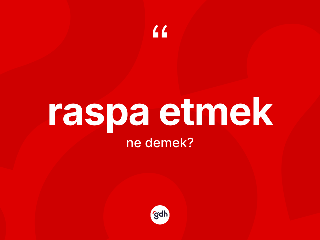 Raspa etmek sözü ne demek? Raspa etmek ifadesi nerede kullanılır?