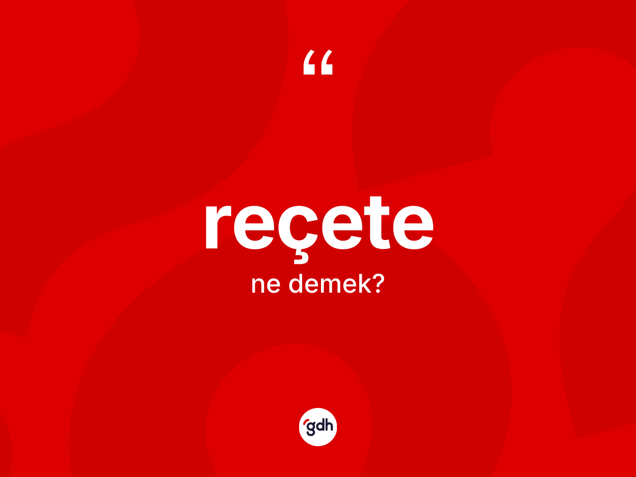 Reçete kelimesi nedir? Reçetenin sözlükteki anlamı nedir?