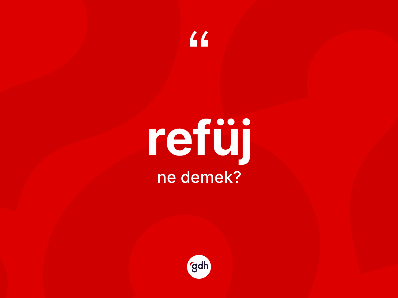 Refüj kelimesi ne anlama gelir? Refüjün TDK'ya göre anlamı nedir?