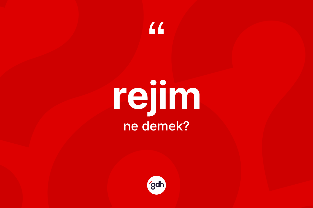 Rejim kelimesi ne anlama gelir?