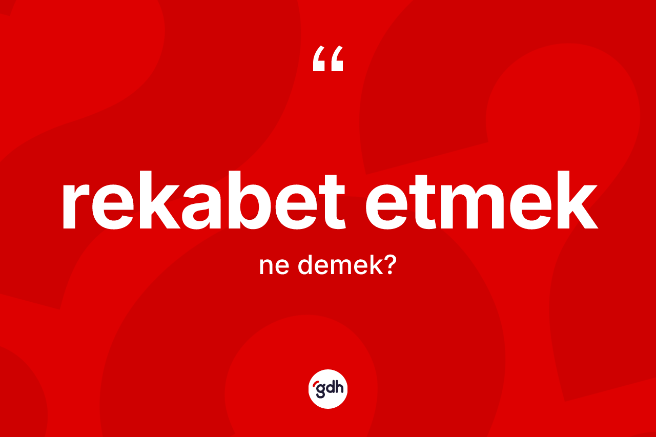 Rekabet etmek nedir?
