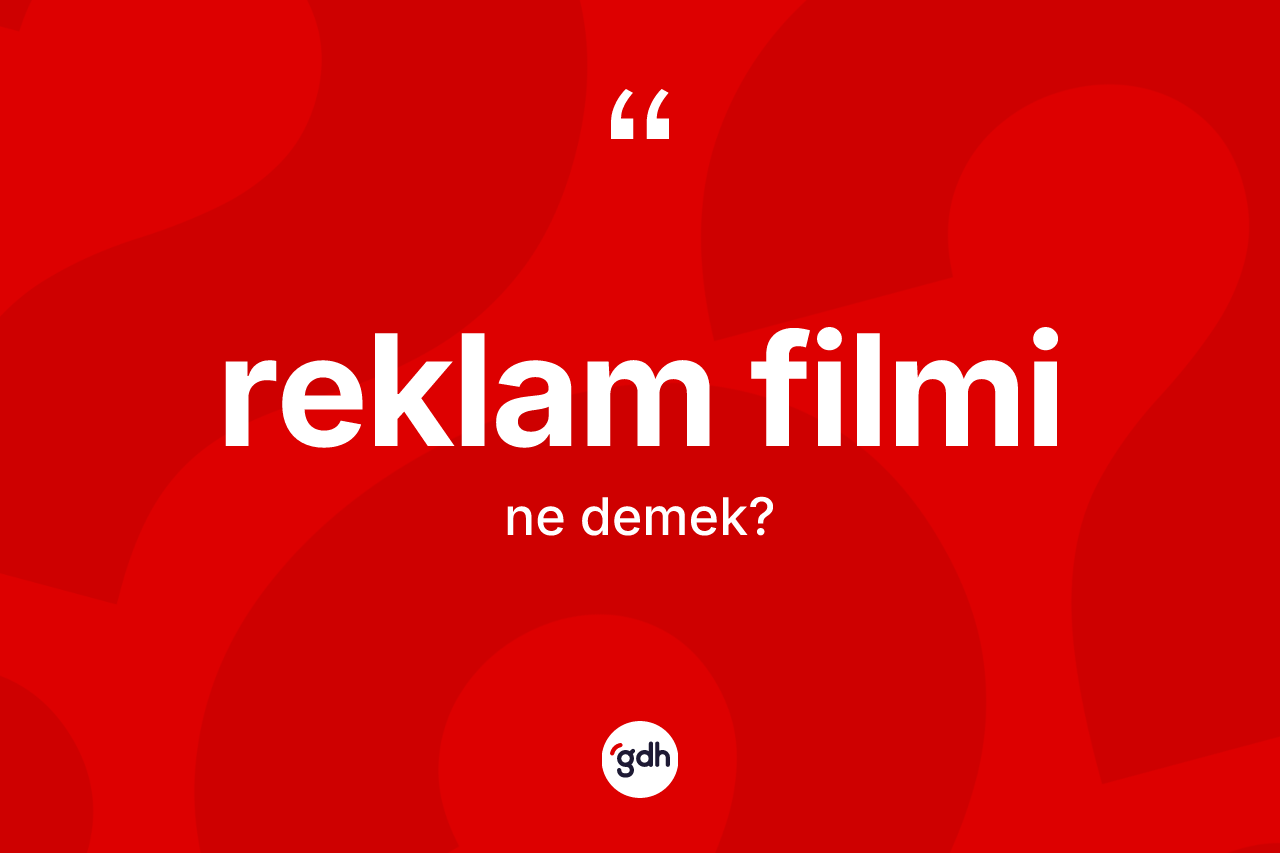 Reklam filmi kelimesi nedir?