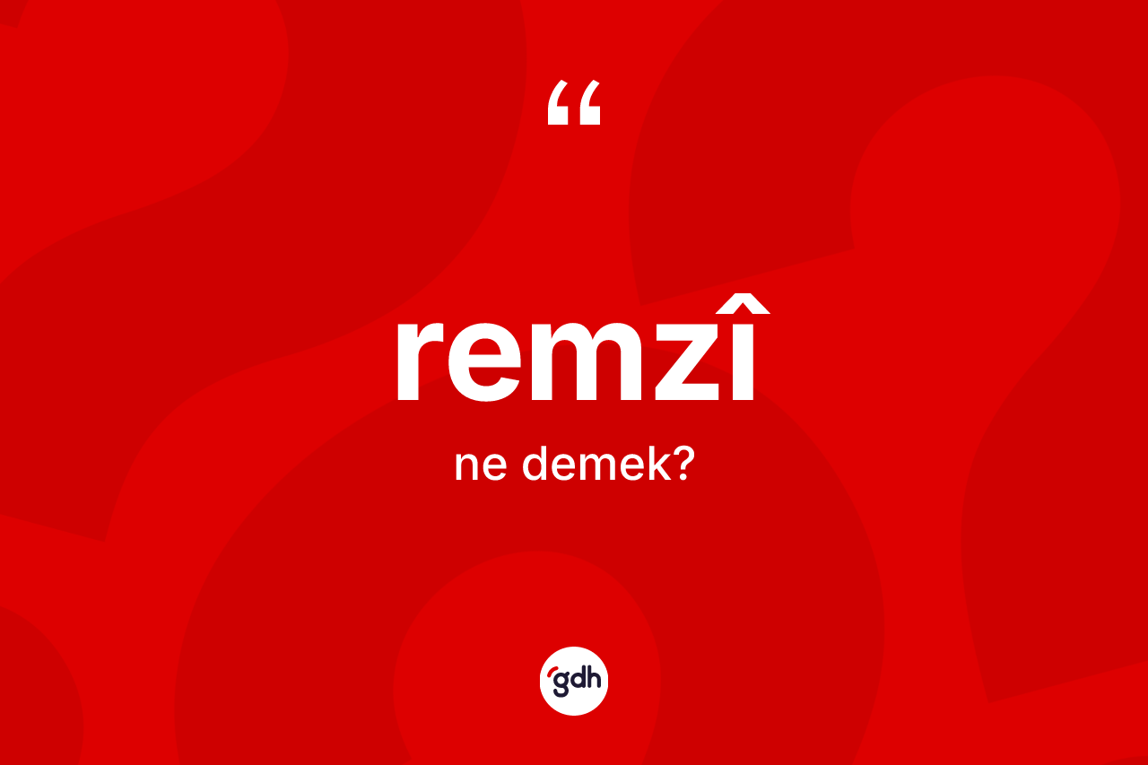 Remzî kelimesi ne demek?