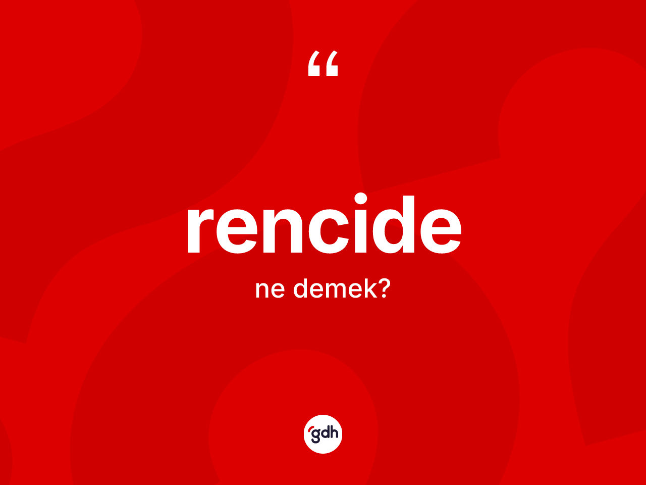Rencide kelimesinin anlamı nedir? Rencide kelimesinin TDK'ya göre açıklaması nedir?