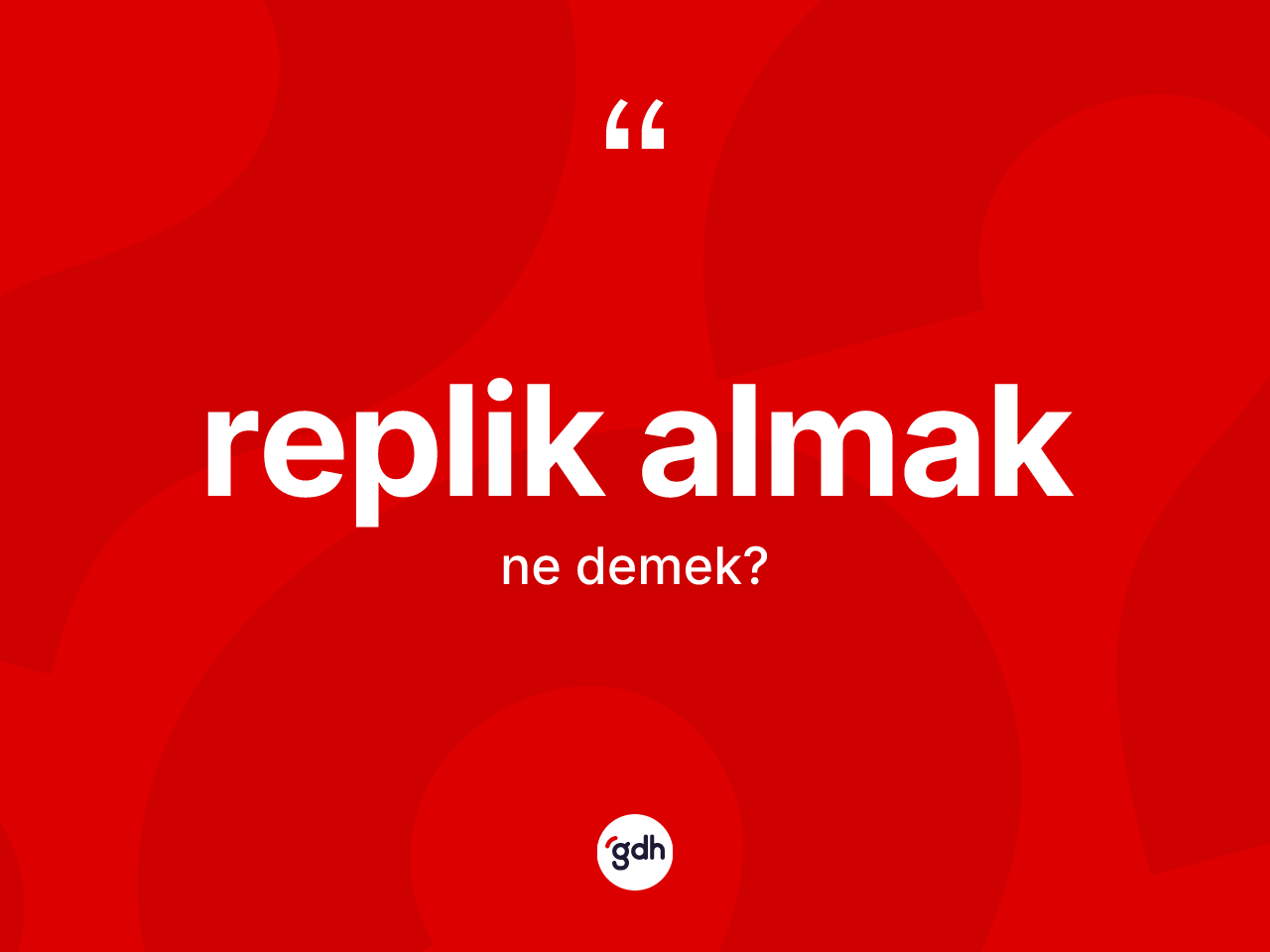 Replik almak ifadesinin tanımı nedir? Replik almak ifadesi nerede kullanılır?