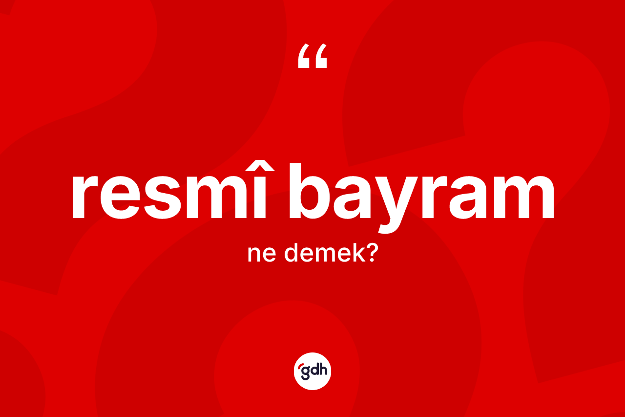 Resmî bayram ne demek?