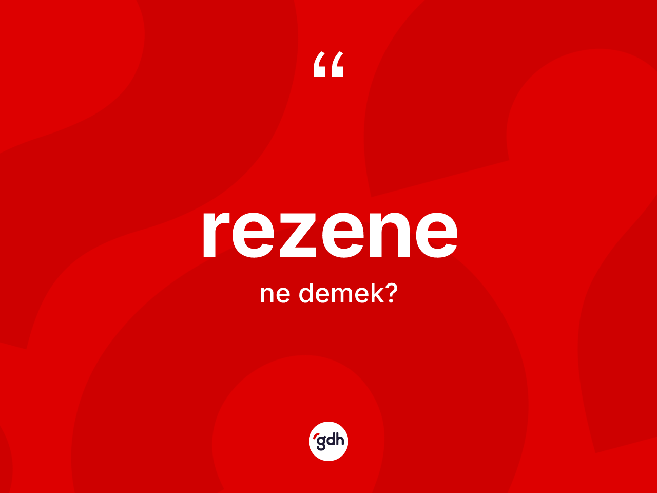 Rezene kelimesinin anlamı nedir? Rezene kelimesinin TDK anlamı nedir?