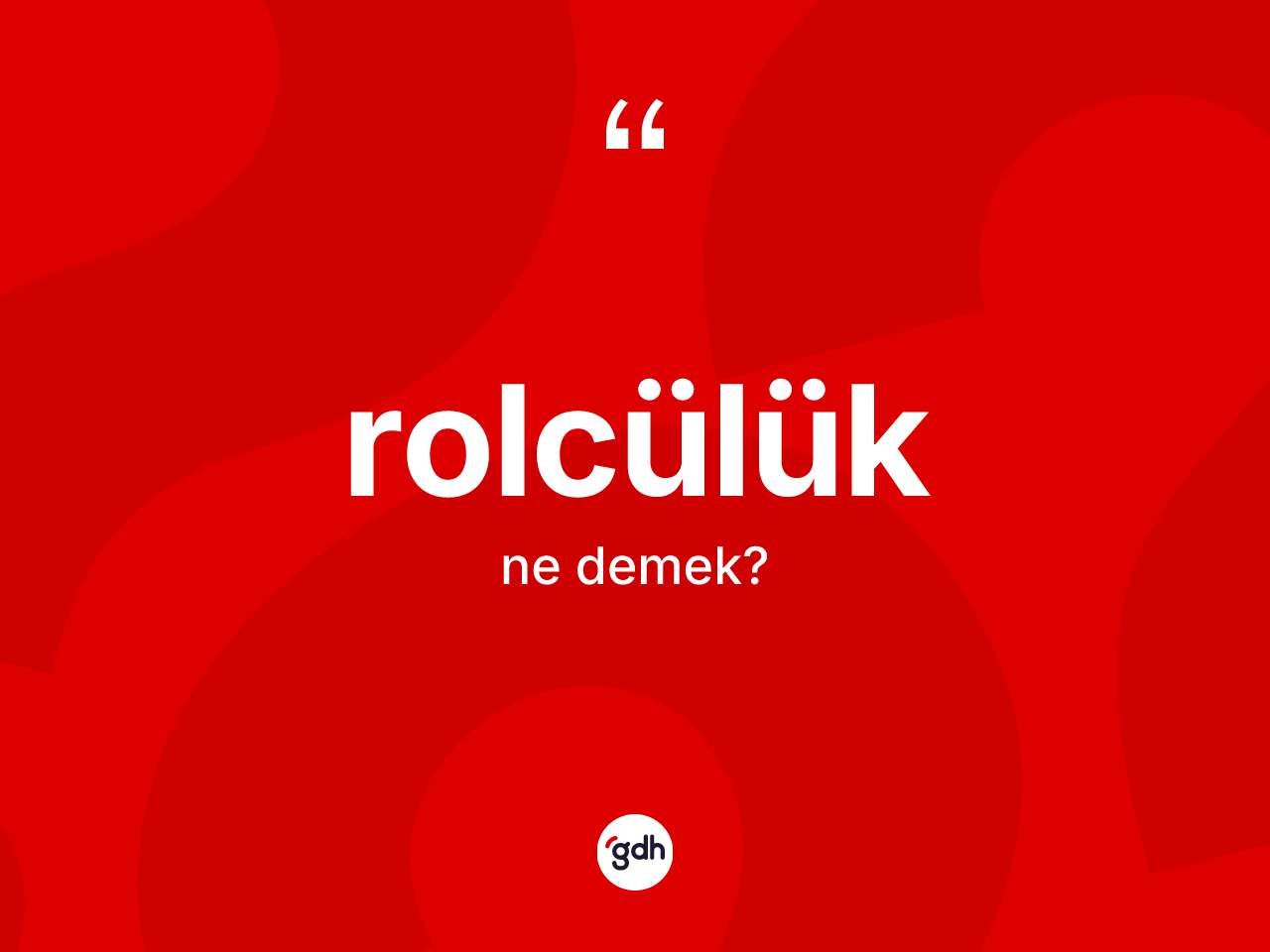 Rolcülük kelimesinin anlamı nedir? Rolcülüğün TDK'ya göre anlamı nedir?