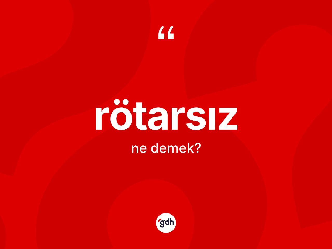 Rötarsız kelimesi nedir? Rötarsızın halk arasındaki kullanımı nasıldır?