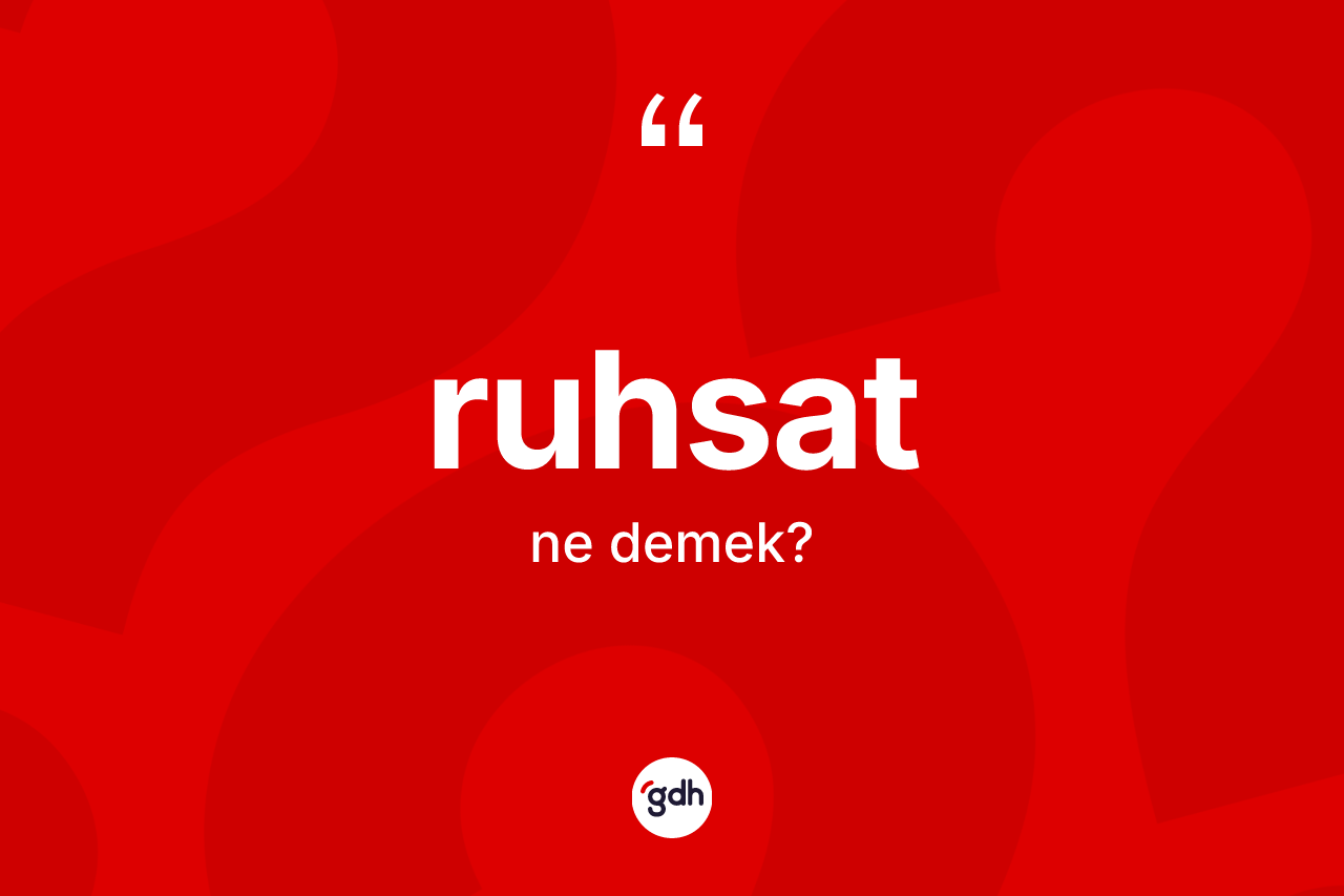 Ruhsat kelimesinin tanımı nedir?