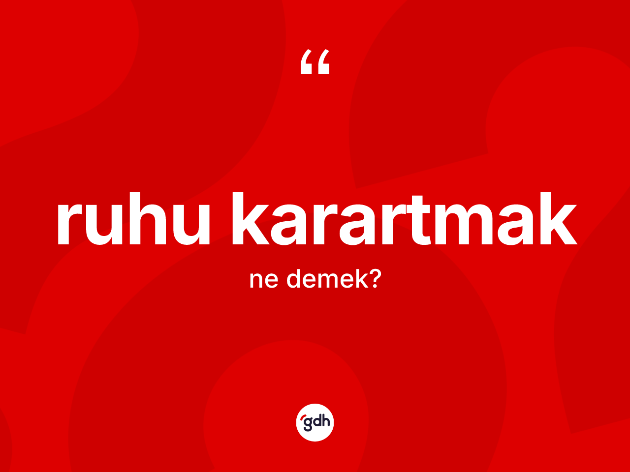 Ruhu karartmak ifadesinin anlamı nedir? Ruhu karartmak ifadesi hangi durumlarda kullanılır