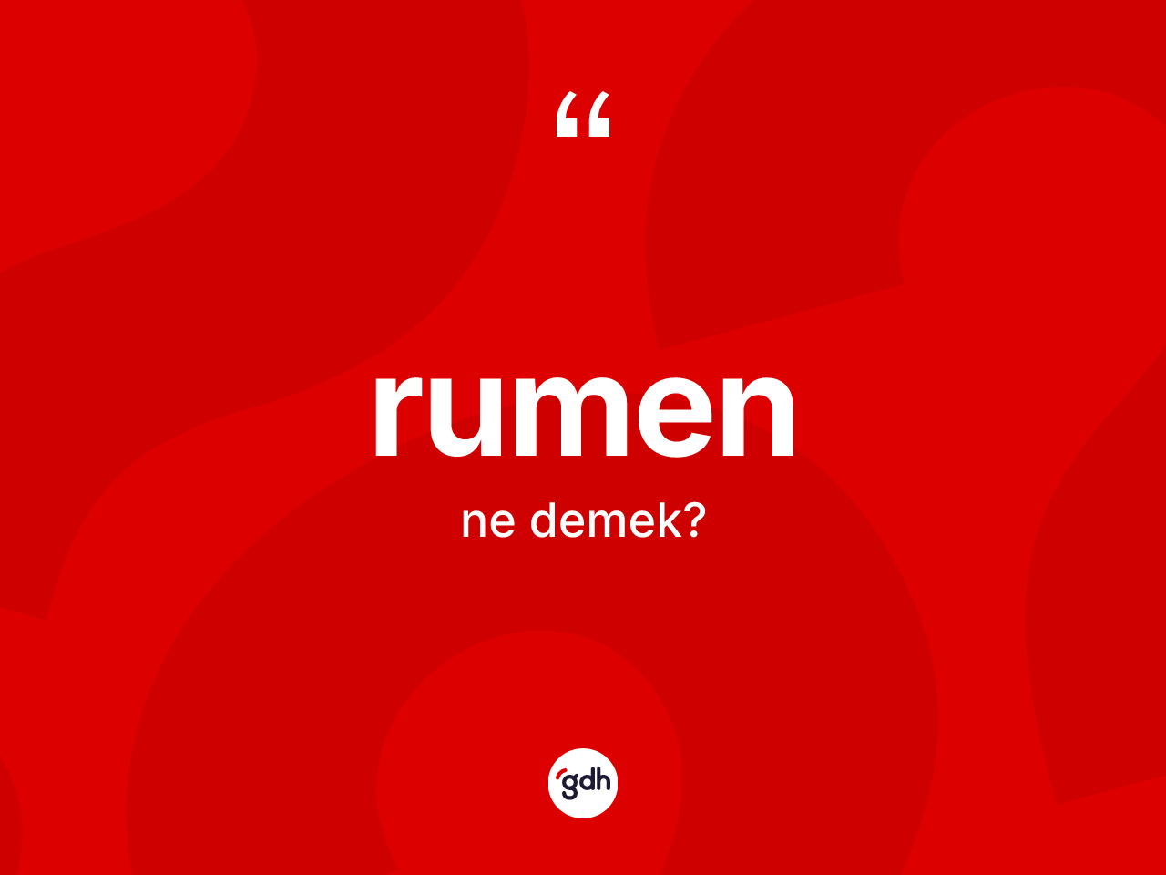 Rumen ne demek? Rumen'in TDK'ya göre anlamı nedir?