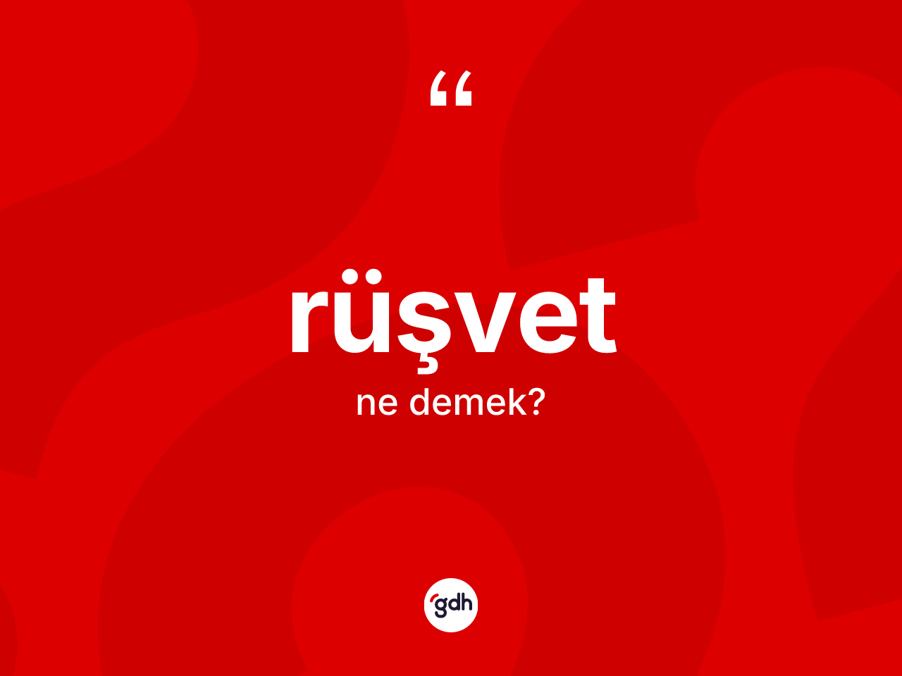 Rüşvet kelimesinin anlamı nedir? Rüşvet kelimesinin özellikleri nelerdir?