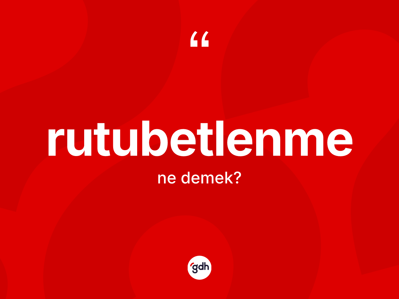 Rutubetlenme kelimesinin anlamı nedir? Rutubetlenmenin TDK'ya göre anlamı nedir?