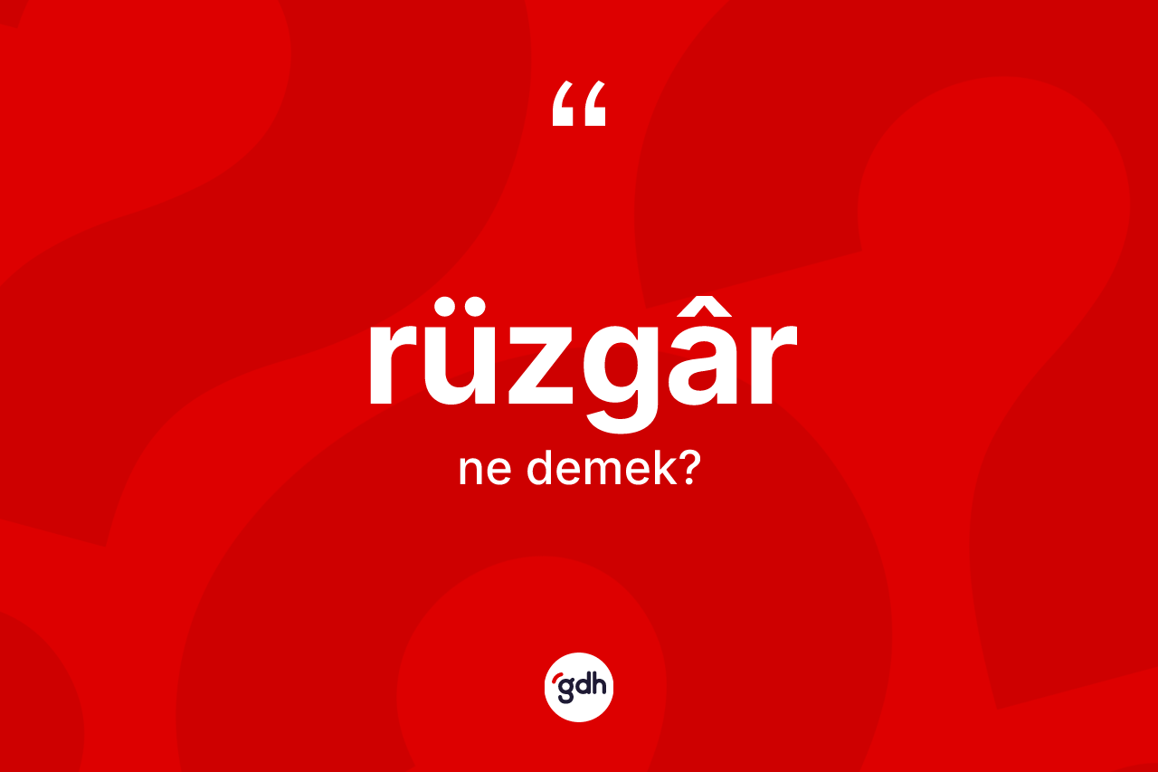 Rüzgâr kelimesinin sözlükteki tanımı nedir?