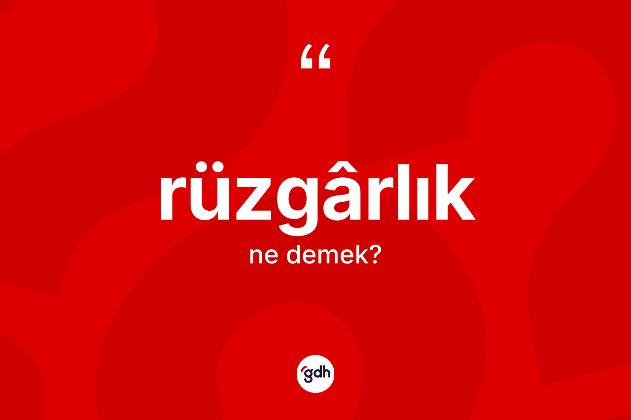 Rüzgârlık kelimesi ne anlama gelir?