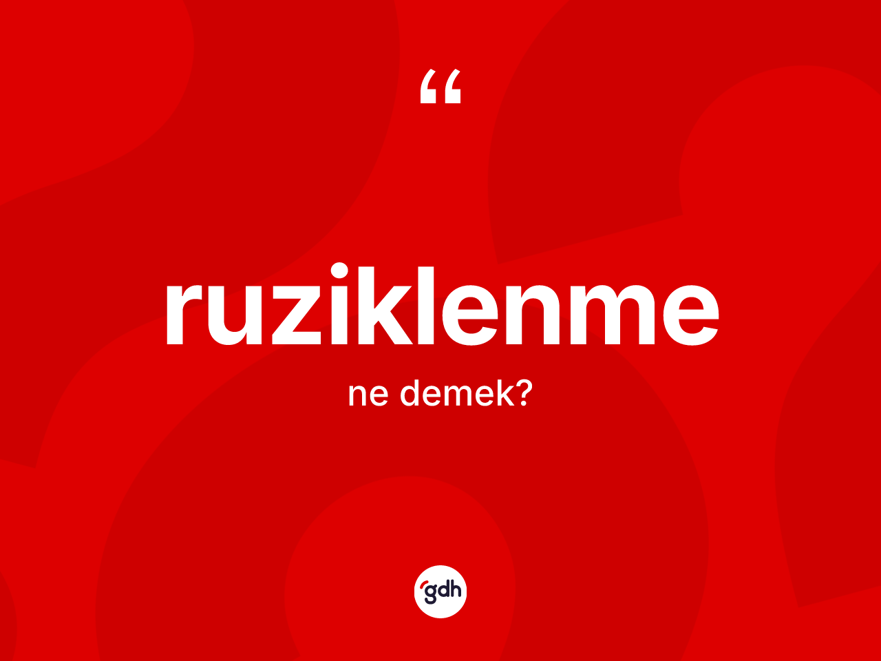 Ruziklenme kelimesinin anlamı nedir? Ruziklenme kelimesinin kaç farklı anlamı var?