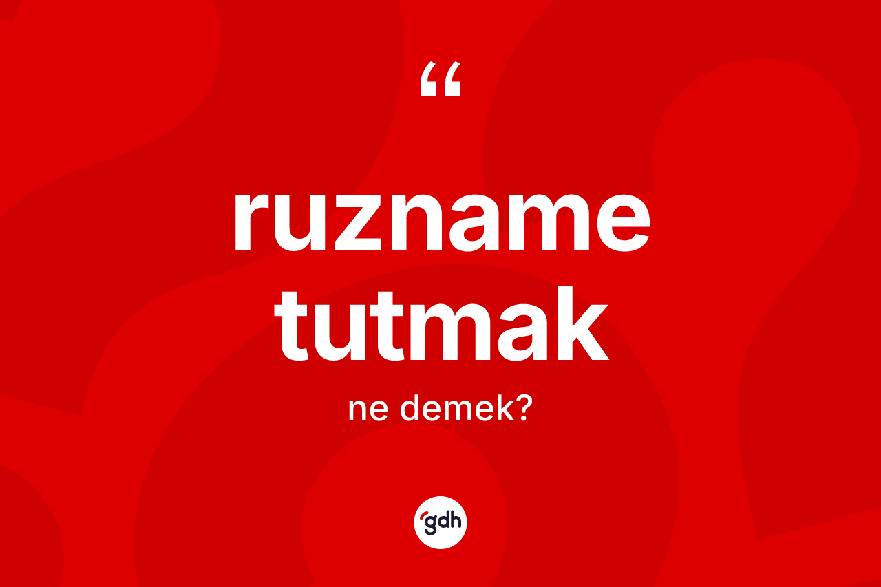 Ruzname tutmak ne anlama gelir?