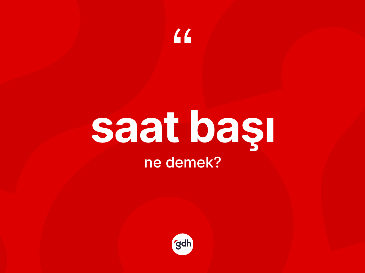 Saat başı kelimesinin tanımı nedir? Saat başının halk arasındaki kullanımı nasıldır?