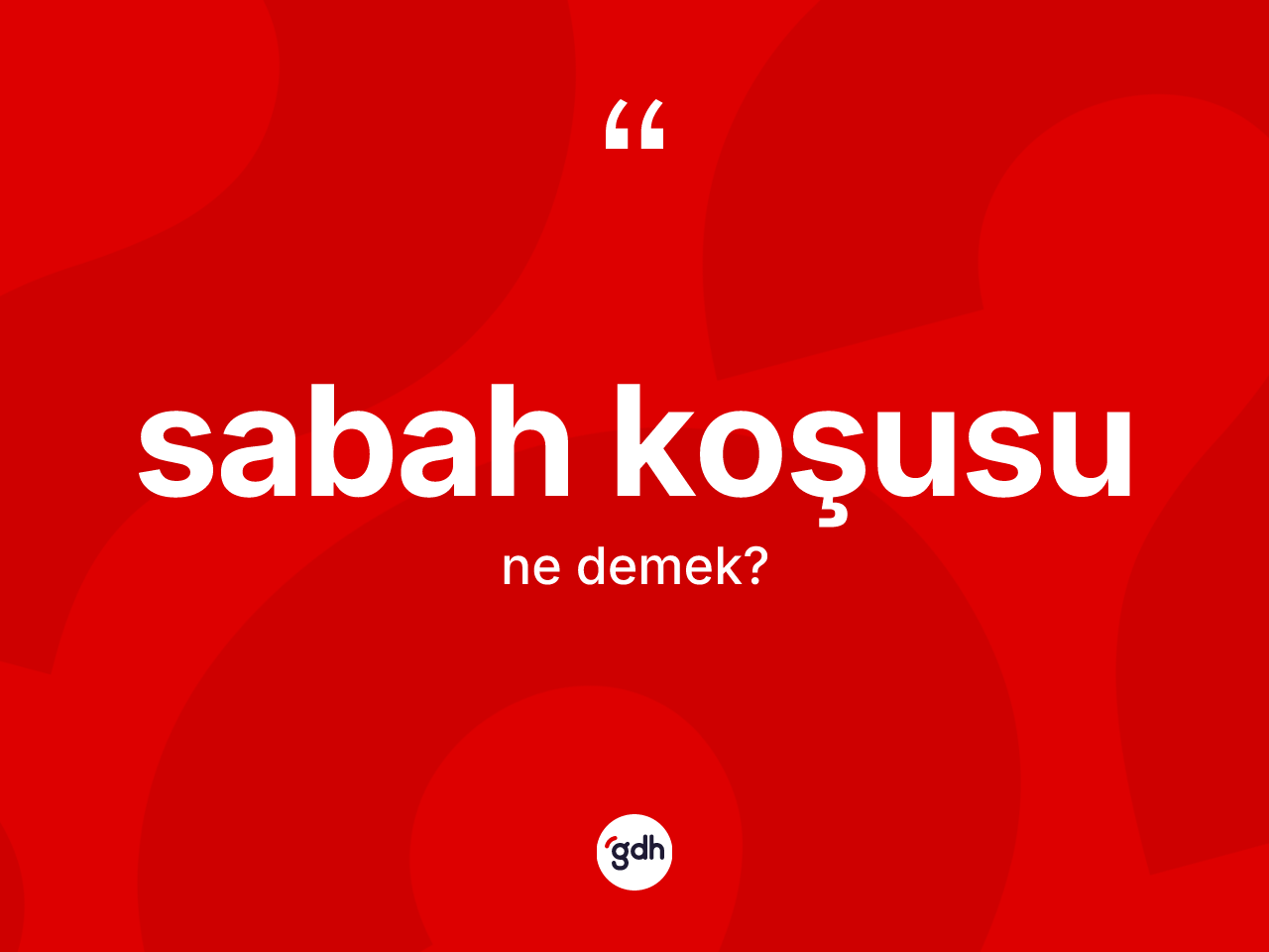 Sabah koşusu nedir? Sabah koşusu kelimesinin TDK'ya göre açıklaması nedir?