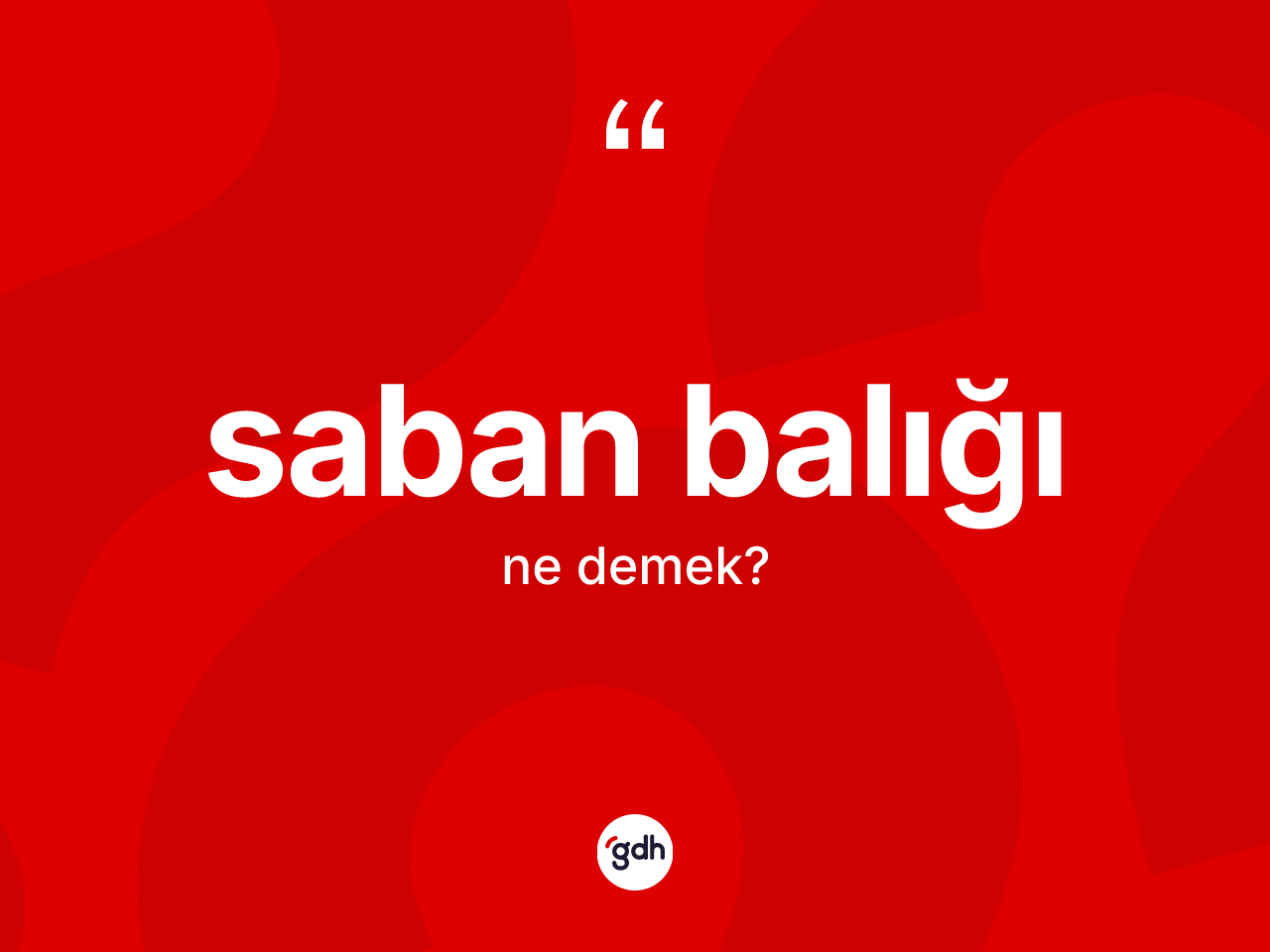 Saban balığı kelimesinin sözlükteki tanımı nedir? Saban balığı kelimesinin özellikleri nelerdir?