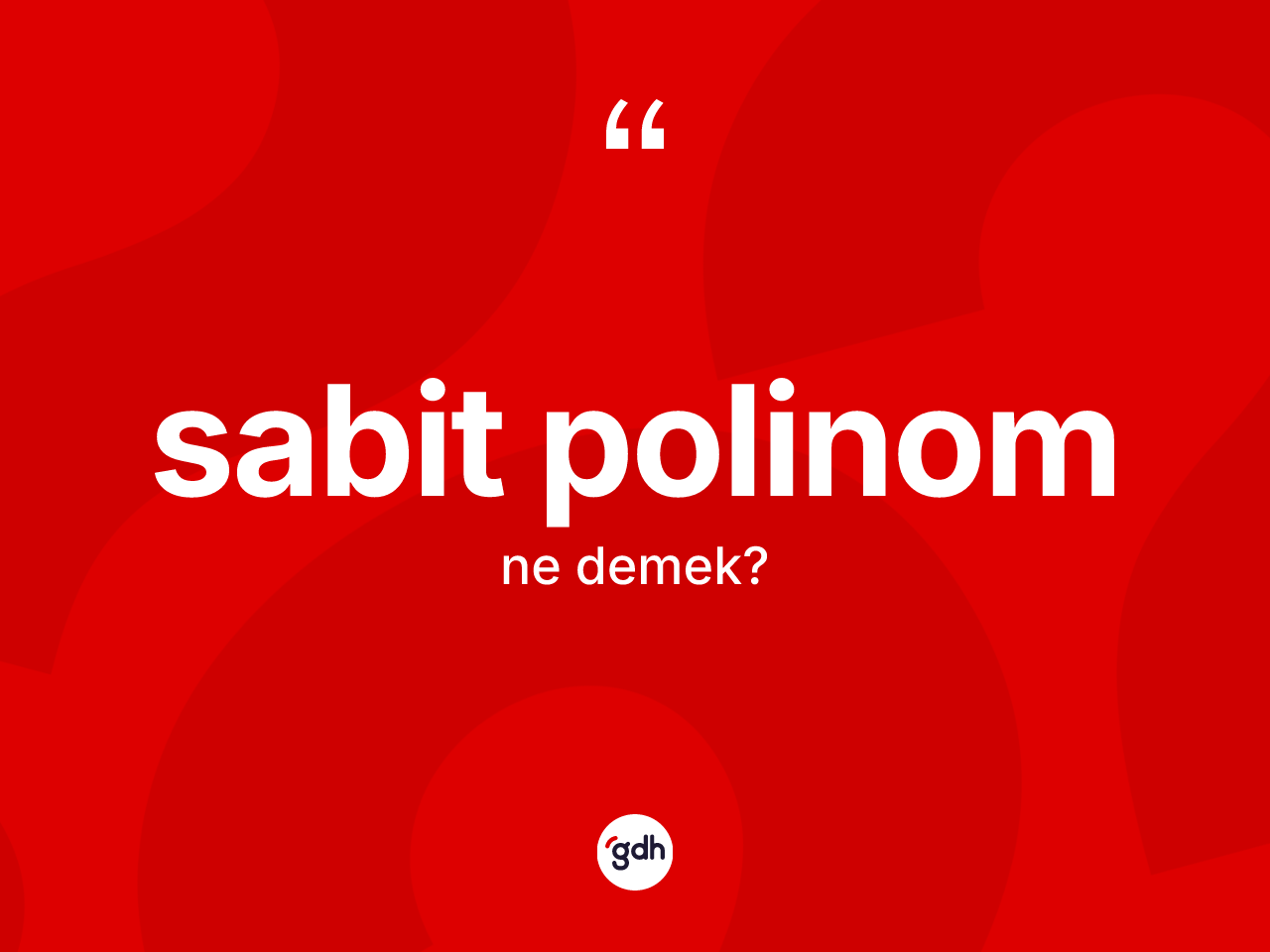 Sabit polinom ne demek? Sabit polinom kelimesinin kaç farklı anlamı var?