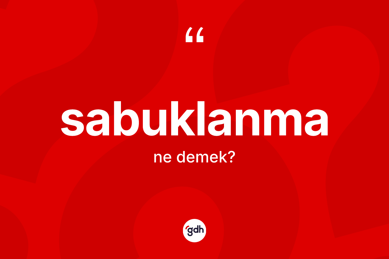 Sabuklanma kelimesi nedir? Sabuklanma kelimesinin TDK anlamı nedir?